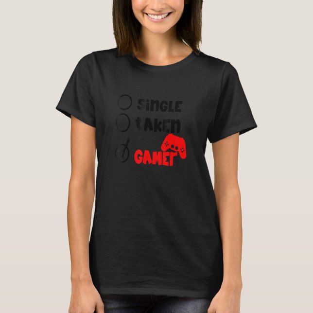 Camiseta Single Taken Gamer Happy Valentine's Day Apparel f (Frente)