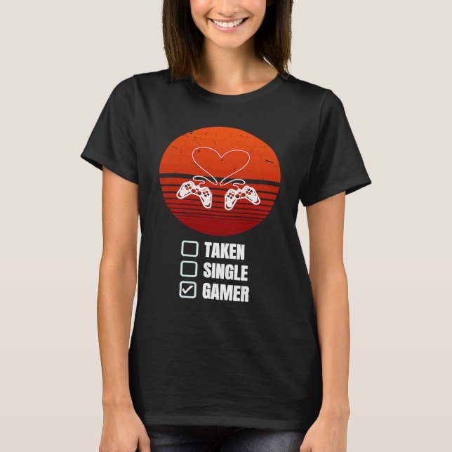 Camiseta Single Taken Gamer Relationship  Valentine's Day f (Frente)