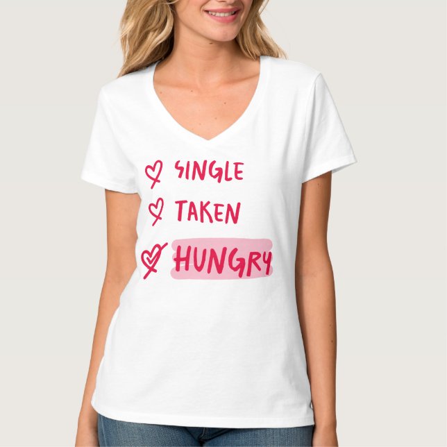 Camiseta Single Taken Hungry Funny Relationship Quote Art (Frente)