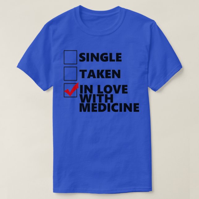 Camiseta Single Taken In love with medicine (Frente do Design)
