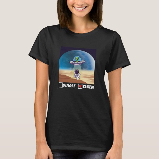 Camiseta Single Taken UFO Abduction Valentine's Day Alien S (Frente)