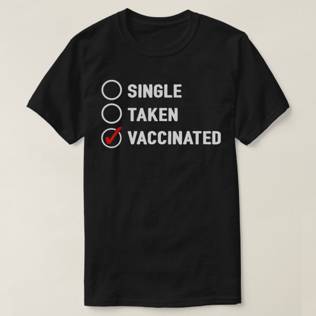 Camiseta Single Taken Vaccinated Fully Vaccinated Pro Vacci (Frente do Design)