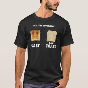 Camiseta Sinta A Diferença Do Toast Raw Toast