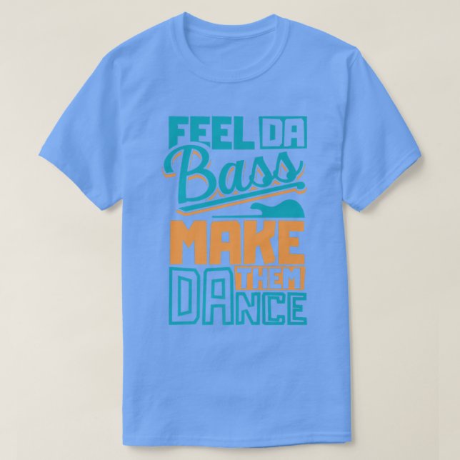 Camiseta Sinta a guitarra de baixo e faça-os dançar (Frente do Design)