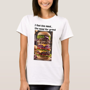 Camiseta Sinto a necessidade...a necessidade da ganância