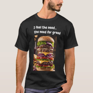 Camiseta Sinto a necessidade...a necessidade da ganância