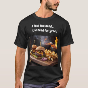 Camiseta Sinto a necessidade...a necessidade da ganância
