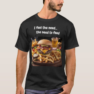 Camiseta Sinto a necessidade... a necessidade de comer