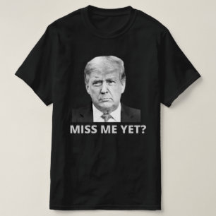 Camiseta Sinto Falta De Mim Ainda Trump