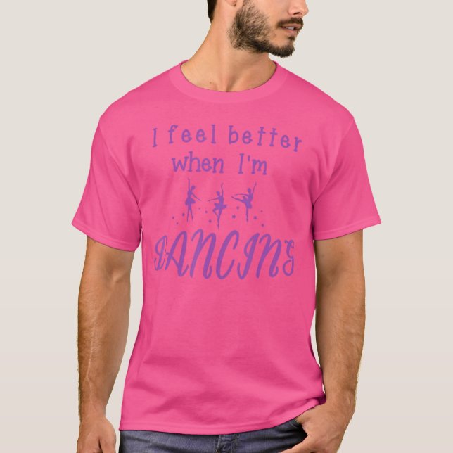 Camiseta Sinto-me Melhor Quando Estou Dançando (Frente)