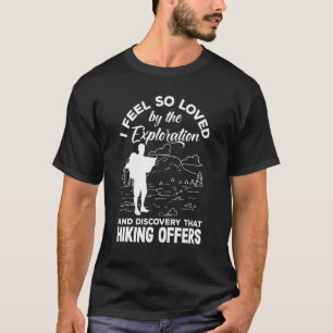 Camiseta Sinto-me tão amado pela exploração que fazer camin