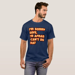 Camiseta Sinto muito, Dave, receio que não possa fazer iss