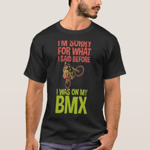 Camiseta Sinto muito pelo que disse antes de estar no meu B