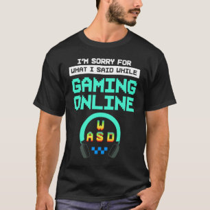 Camiseta Sinto muito pelo que disse ao jogar PC G on-line