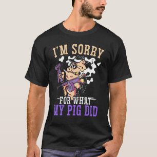 Camiseta Sinto muito pelo que meu porco fez de carne animal
