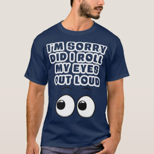 Camiseta Sinto muito por ter deixado meus olhos em voz alta