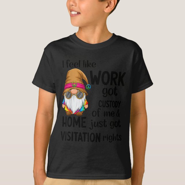 Camiseta Sinto que o trabalho ficou com a custódia de mim,  (Frente)