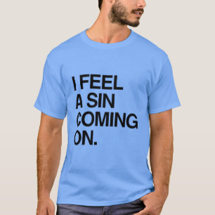 Camiseta Sinto um pecado chegando