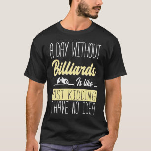 Camiseta Sinuca Inglesa Um Dia Sem Sinuca É Como