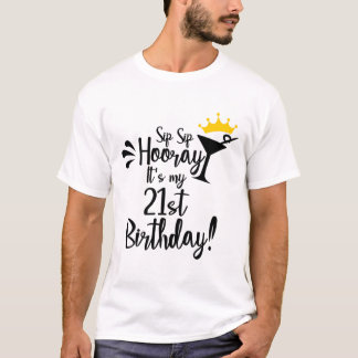 Camiseta Sip sip hooray é meu aniversário de 21 anos