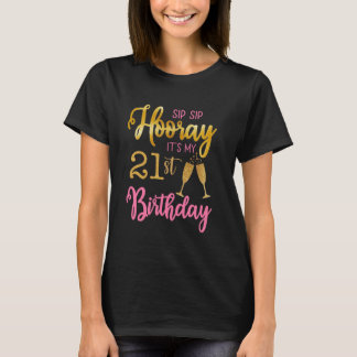 Camiseta Sip Sip Hooray É o meu aniversário de 21 anos Engr