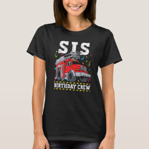 Camiseta Sis Birthday Crew Fire Truck Irmã