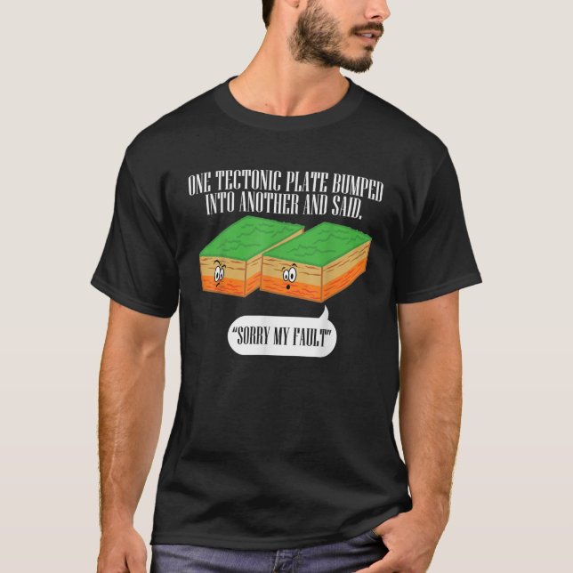 Camiseta Sismo Engraçado de Plata Tectônica Desculpe Minha  (Frente)