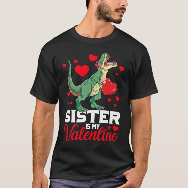 Camiseta Sister Is My Valentine rex Saurus Happy Valentines (Frente)