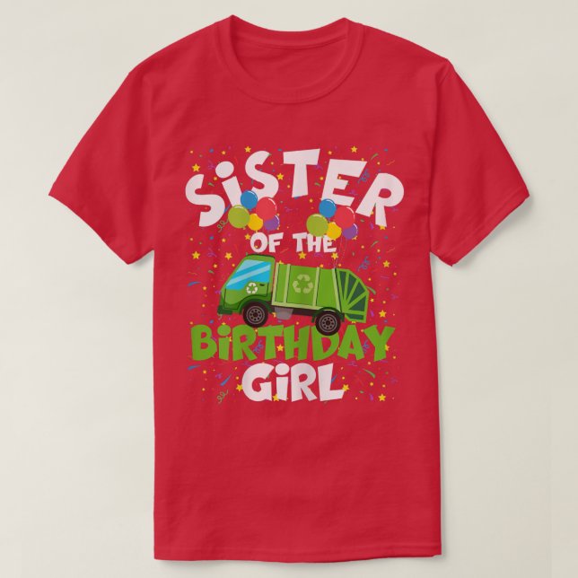 Camiseta Sister Of Birthday Girl Matching Garbage Truck The (Frente do Design)