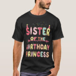 Camiseta Sister Of The Birthday Princess Family Matching B-<br><div class="desc">Sister Of The Birthday Princess Family Matching B-day Donut T-Shirt</div>