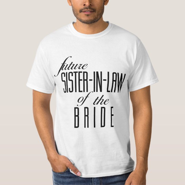 Camiseta Sister of the Bride Future In Law  (Frente)