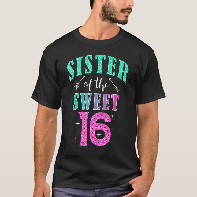 Camiseta Sister Of The Sweet 16 Sixteen Parents Matching Fa (Frente)