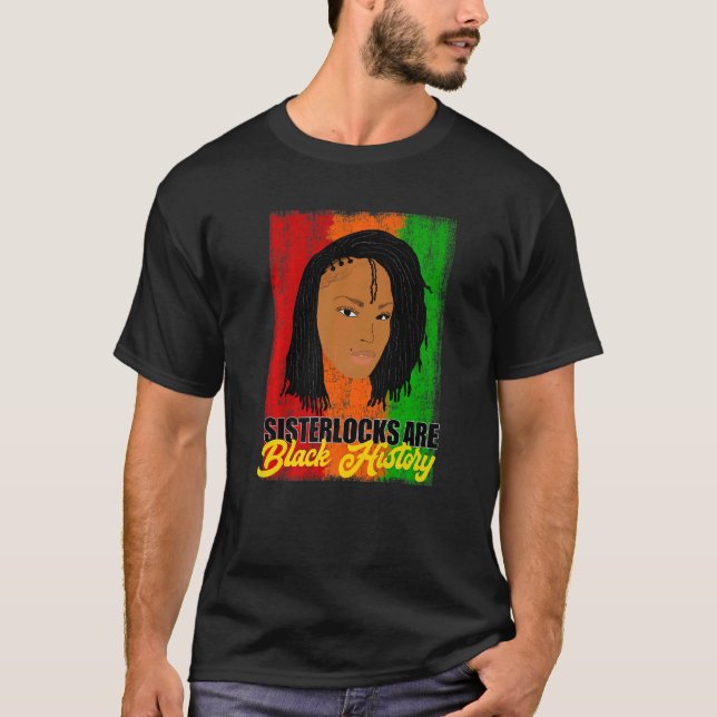 Camiseta Sisterlocks are Black History Month Locs (Frente)