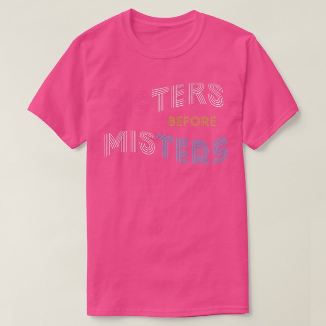 Camiseta Sisters Before Misters Girl Friendship Emancipatio (Frente do Design)