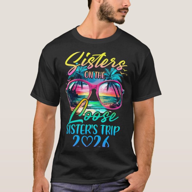 Camiseta Sisters On The Loose Sisters Trip 2026 Funny Summe (Frente)