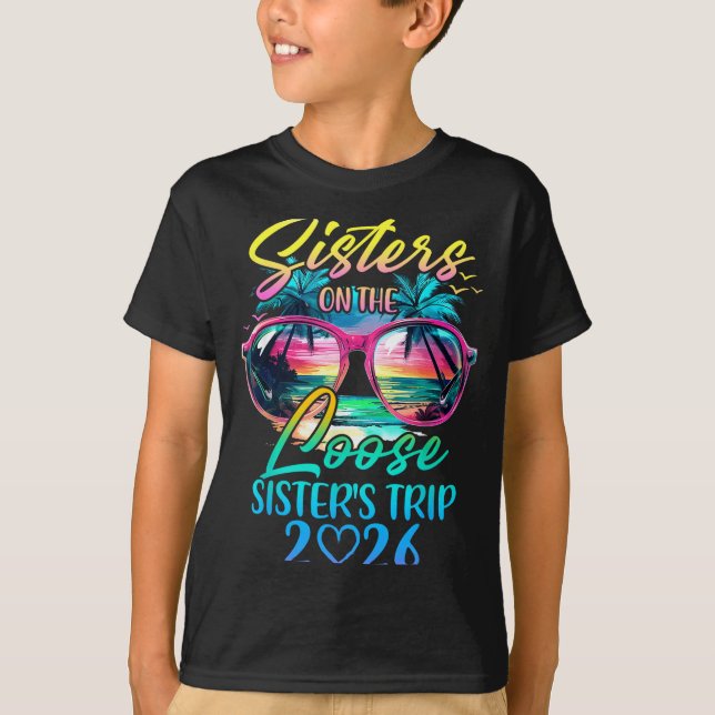 Camiseta Sisters On The Loose Sisters Trip 2026 Funny Summe (Frente)
