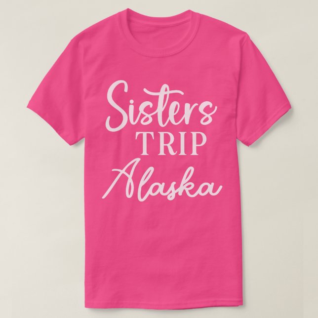 Camiseta Sisters Trip Alaska (Frente do Design)