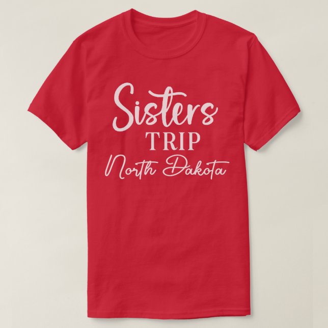 Camiseta Sisters Trip North Dakota (Frente do Design)