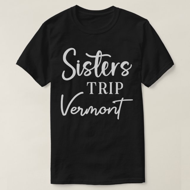 Camiseta Sisters Trip Vermont (Frente do Design)