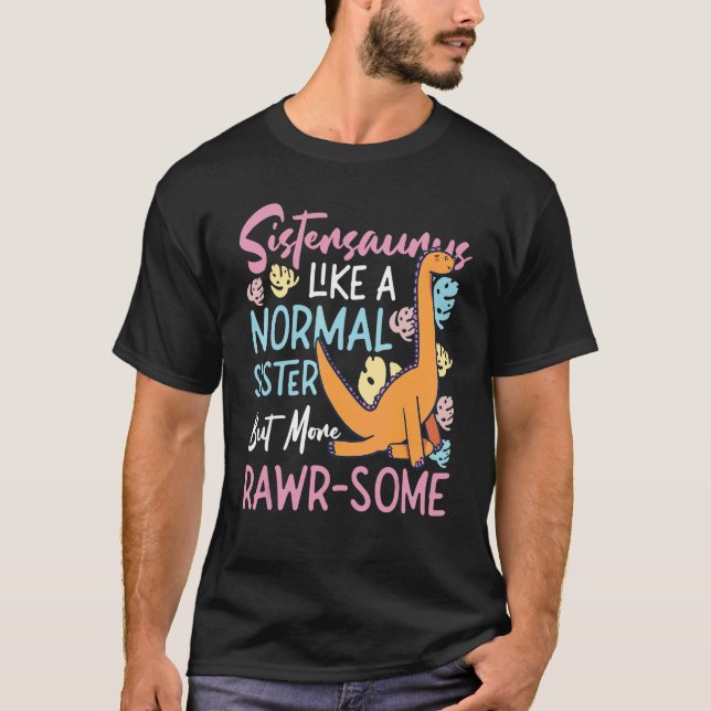Camiseta Sistersaurus - Like A Normal Sister, But More Rawr (Frente)