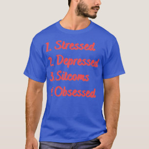 Camiseta Sitcoms Deprimidos Estressados Obcecados