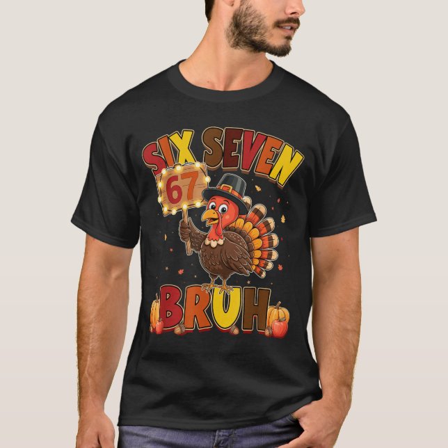 Camiseta Six Seven 67 Thanksgiving Meme Funny Thankful Turk (Frente)