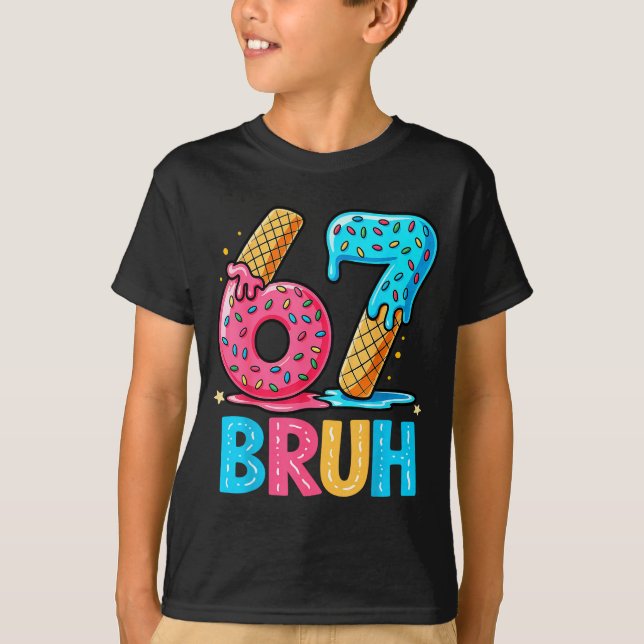 Camiseta Six Seven Bruh 67 Ice Cream Drip For Men Women Kid (Frente)