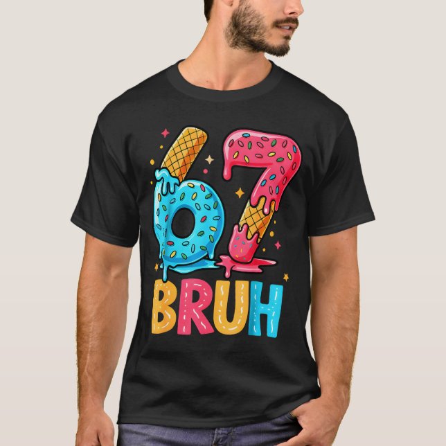 Camiseta Six Seven Ice Cream Drip Cool Meme 67 Bruh Funny N (Frente)