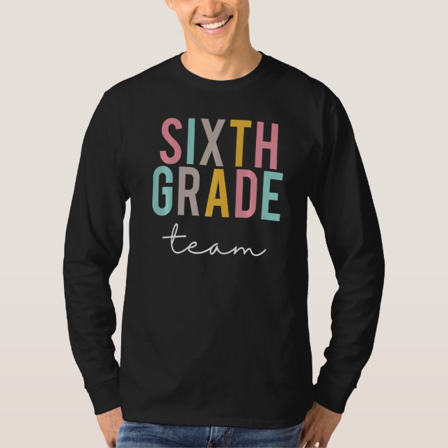 Camiseta Sixth Grade Team Colorful Appreciation Day Back To (Frente)
