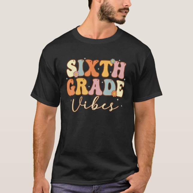 Camiseta Sixth Grade Vibes  6th Grade Team Retro 1st Day of (Frente)