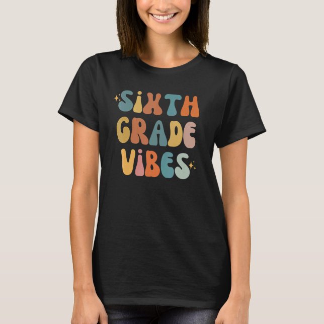 Camiseta Sixth Grade Vibes Back To School 6th Grade Vibes T (Frente)