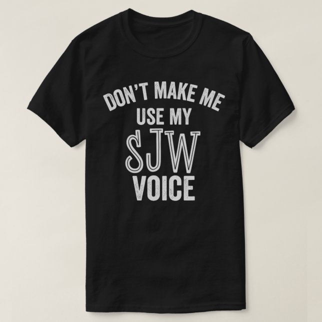 Camiseta SJW Voice Social Justice Guerreiro Liberal Democra (Frente do Design)
