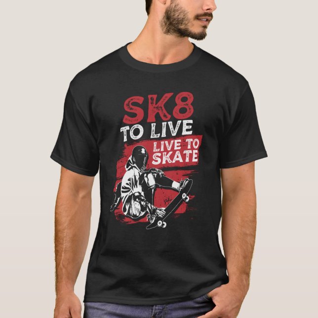 Camiseta SK8 To Live Skateboarding Skateboarder Skater (Frente)