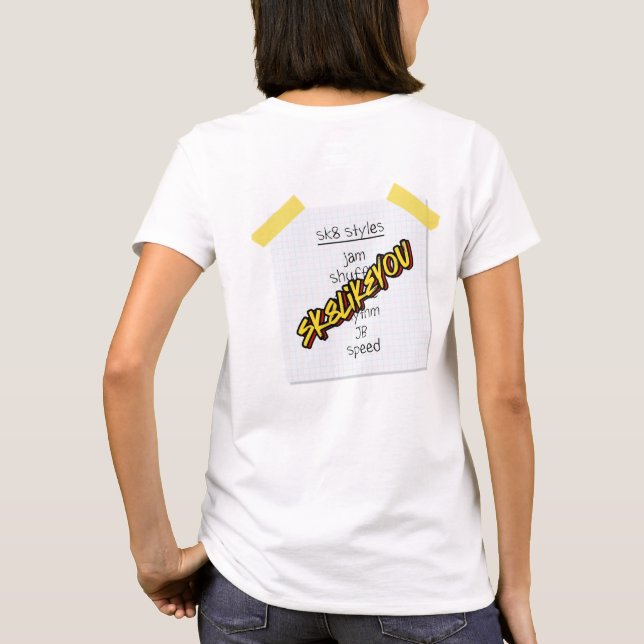 Camiseta Sk8LikeYou Sk8 Estilos Mulheres - T-Shirt (Verso)